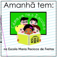 Escola Municipal Maria Pacicco de Freitas recebe Câmara nas Escolas nesta quarta.