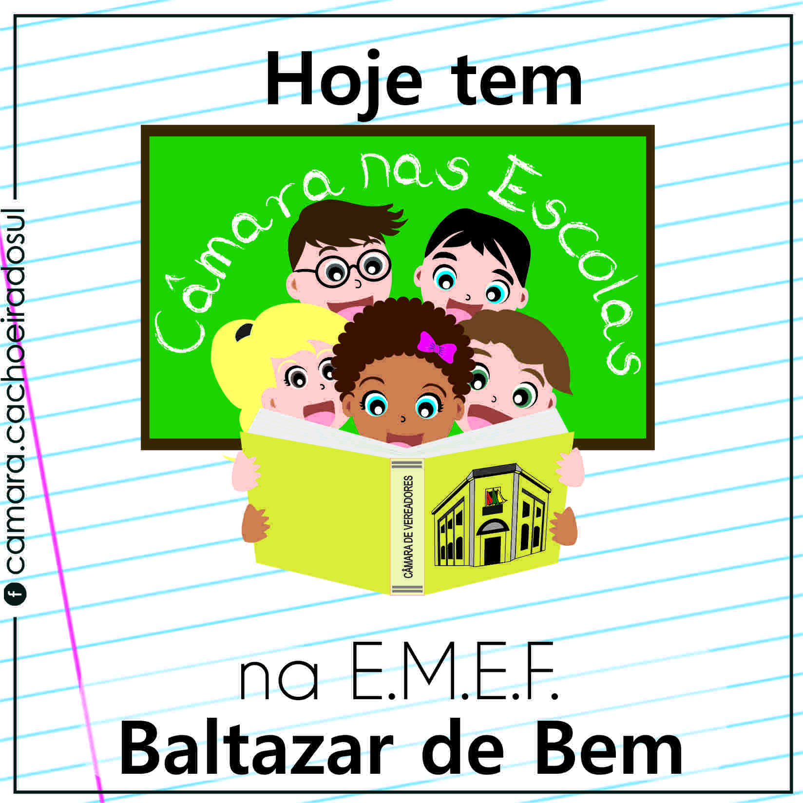 Hoje tem Câmara nas Escolas na EMEF Baltazar de Bem