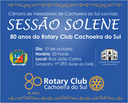 Sessão solene para os 80 anos do Rotary Club Cachoeira do Sul Sessão solene para os 80 anos do Rotary Club Cachoeira do Sul