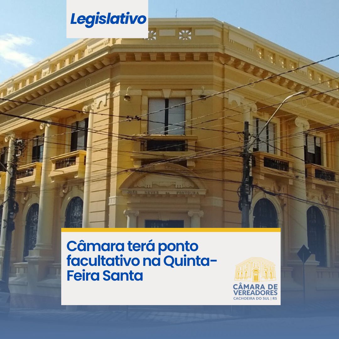 Câmara terá ponto facultativo na Quinta-Feira Santa