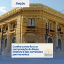 Confira como ficou a composição da Mesa Diretora e das comissões permanentes
