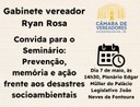 Gabinete do vereador Ryan realiza seminário sobre desastres socioambientais
