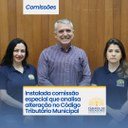 Instalada comissão especial que analisa alteração no Código Tributário Municipal