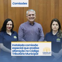 Instalada comissão especial que analisa alteração no Código Tributário Municipal