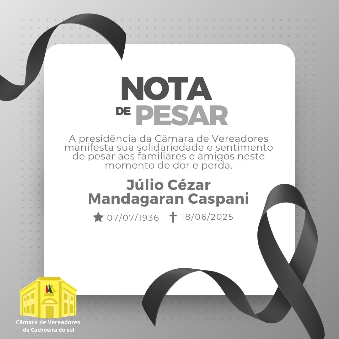 Nota de pesar pelo falecimento do ex-presidente da Câmara Júlio Cézar Caspani