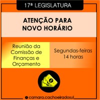 Mudança de horário da reunião da Comissão de Finanças e Orçamento