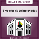 Sessão de 18.12.2017: quatro projetos de lei aprovados.