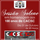 Sessão solene para os 100 anos da Cacisc