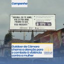 Outdoor da Câmara chama a atenção para o combate à violência contra a mulher