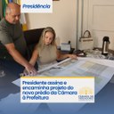 Presidente assina e encaminha projeto do novo prédio da Câmara à Prefeitura