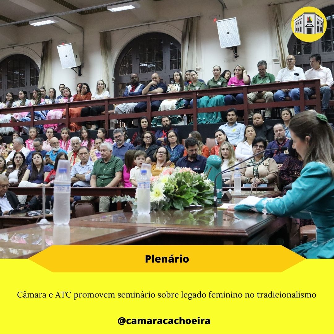 Seminário sobre legado feminino no tradicionalismo enche o Plenário