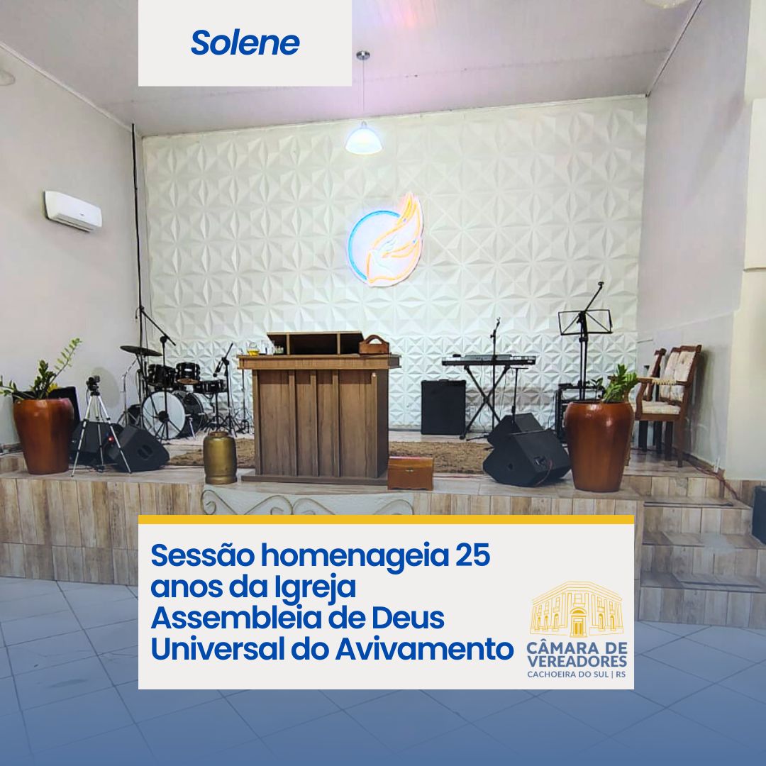 Sessão homenageia 25 anos da Igreja Assembleia de Deus Universal do Avivamento