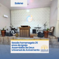 Sessão homenageia 25 anos da Igreja Assembleia de Deus Universal do Avivamento