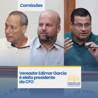 Vereador Edimar Garcia é eleito presidente da CFO